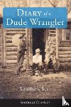 Burt, Struthers - The Diary of a Dude Wrangler