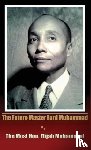 Muhammad, Elijah - The Future Master Fard Muhammad