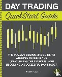 Noonan, Troy - Day Trading QuickStart Guide