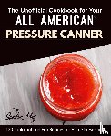 May, Sandra - The Unofficial Cookbook for Your All American(R) Pressure Canner