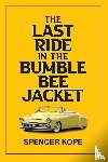 Kope, Spencer - Last Ride in the Bumblebee Jacket