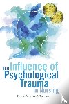 Foli, Karen J - The Influence of Psychological Trauma in Nursing
