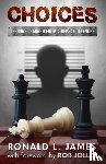 James, Ron L - Choices
