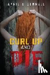 O'Connell, April - Curl Up and Die