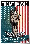 Olson, Jorge S - The Latino Vote