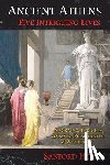 Holst, Sanford - Ancient Athens: Five Intriguing Lives: Socrates, Pericles, Aspasia, Peisistratos & Alcibiades
