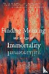 Eyer, T. N. - Finding Meaning in the Age of Immortality
