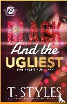 Styles, T - Black And The Ugliest