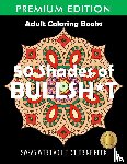 Adult Coloring Books, Swear Word Coloring Book, Adult Colouring Books - 50 Shades Of Bullsh*t