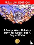 Adult Coloring Books, Coloring Books for Adults, Adult Colouring Books - A Swear Word Coloring Book for Adults