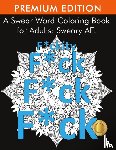 Adult Coloring Books, Coloring Books for Adults, Swear Word Coloring Book for Adults - A Swear Word Coloring Book for Adults