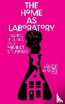 Cavallero, Luci, Gago, Vernica, Mason-Deese, Liz - The Home as Laboratory