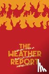Ross, Andrew - The Weather Report: A Journey Through Unsettled Climates