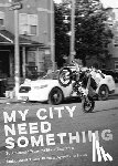 Rogers, Christopher R. - My City Need Something