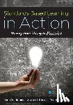 Schimmer, Tom - Standards-Based Learning in Action: Moving from Theory to Practice (a Guide to Implementing Standards-Based Grading, Instruction, and Learning)