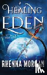 Morgan, Rhenna - Healing Eden
