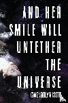 Kiste, Gwendolyn - And Her Smile Will Untether the Universe