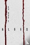 Kurtz, Ed - Bleed