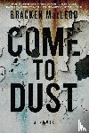 MacLeod, Bracken - Come to Dust