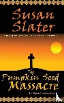 Slater, Susan - The Pumpkin Seed Massacre
