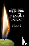 DeCoste, Donald J. - Michael Faraday's The Chemical History of a Candle: With Guides to Lectures, Teaching Guides & Student Activities