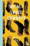 Bensimon, Carol - We All Loved Cowboys