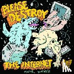 Sweater, Michael - PLEASE DESTROY THE INTERNET