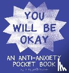 Ramm, Meggie - You Will Be Ok: An Anti-Anxiety Pocket Book