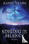 Clark, Karen M - Singing in Silence