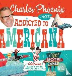 Phoenix, Charles - Addicted to Americana