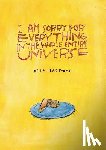 Flak, Kyle - I Am Sorry for Everything in the Whole Entire Universe