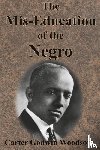 Carter Godwin Woodson - The Mis-Education of the Negro