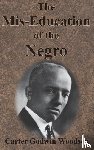 Godwin Woodson, Carter - The Mis-Education of the Negro