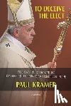 Kramer, Paul - To deceive the elect: The catholic doctrine on the question of a heretical Pope