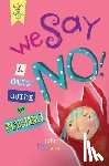 Seven, John - We Say No!: A Child's Guide to Resistance