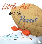 Saia, S. M. R. - Little Ant and the Peanut