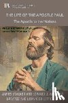 Andrews, Edward D. - THE LIFE of The APOSTLE PAUL: The Apostle to the Nations