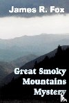 Fox, James R - The Great Smoky Mountains Mystery