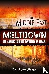 Woods, Andy - The Middle East Meltdown
