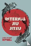 Rivera, Julio Angel - Internal Jiu Jitsu