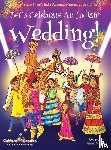 Chakraborty, Ajanta, Kumar, Vivek - Let's Celebrate An Indian Wedding! (Maya & Neel's India Adventure Series, Book 9) (Multicultural, Non-Religious, Culture, Dance, Baraat, Groom, Bride, Horse, Mehendi, Henna, Sangeet, Biracial Indian American Families, Picture Book Gift, Global Child
