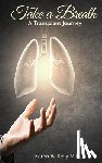 Kelly, Karen A. - Take a Breath: A Transplant Journey