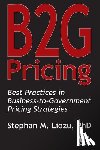 Liozu, Stephan M. - B2G Pricing: Best Practices in Business-to-Government Pricing Strategies