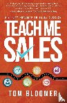Bloomer, Tom - Teach Me Sales
