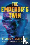 Watson, Honey - The Emperor's Twin