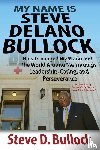 Bullock, Steve D (Aauw University of Michigan University of San Francisco Truckee Meadows Community College University of Nevada Reno University of Tennessee at Chattanooga Oakland Community College Reno Boise) - My Name is Steve Delano Bullock
