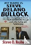Bullock, Steve D (Aauw University of Michigan University of San Francisco Truckee Meadows Community College University of Nevada Reno University of Tennessee at Chattanooga Oakland Community College Reno Boise) - My Name is Steve Delano Bullock
