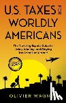 Diehl, Gregory V. - U.S. Taxes For Worldly Americans: The Traveling Expat's Guide to Living, Working, and Staying Tax Compliant Abroad