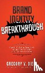Diehl, Gregory V - Brand Identity Breakthrough