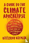 Kremlik, Vitězslav - A Guide to the Climate Apocalypse